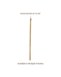 Custom Wood Baton to 48in Length by  Aria Metal 