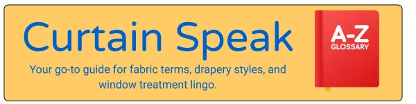 Drapery Term Glossary