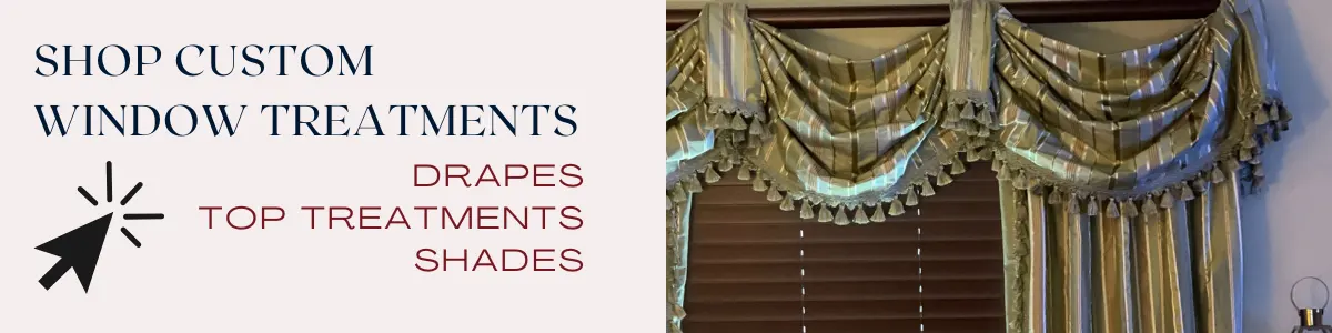 Shop Custom Window Treatments