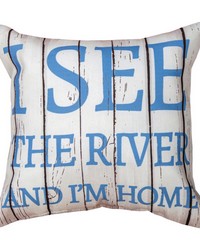 River Life I See The River 12x12 Climaweave Pillow by   