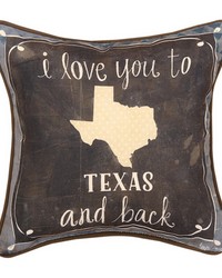 I Love You To Texas and Back Pillow by   