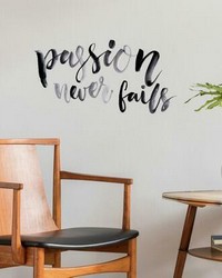 PASSION NEVER FAILS QUOTE PEEL AND STICK WALL DECALS by   