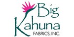 Big Kahuna Fabrics                                                                                                                                                                                      